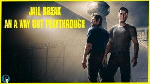 Jail Break – An A Way Out Playthrough – Part 6
