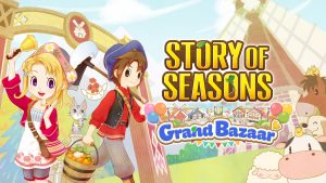 Story of Seasons Grand Bazaar