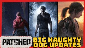 Huge Naughty Dog Updates, New Uncharted Leaked? - Patched #445