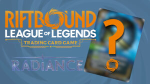 Riftbound Radiance Reveal